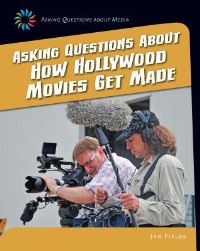 Book Cover for Asking Questions About How Hollywood Movies Get Made by Jan Fields