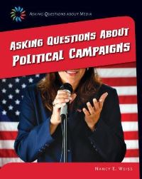 Book Cover for Asking Questions About Political Campaigns by Nancy E Weiss