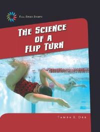 Book Cover for The Science of a Flip Turn by Tamra Orr