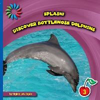 Book Cover for Discover Bottlenose Dolphins by Virginia LohHagan