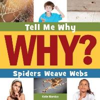 Book Cover for Spiders Weave Webs by Katie Marsico