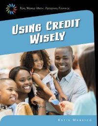 Book Cover for Using Credit Wisely by Kelly Calhoun
