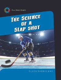 Book Cover for The Science of a Slap Shot by Kelly Calhoun