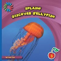 Book Cover for Discover Jellyfish by Kelly Calhoun