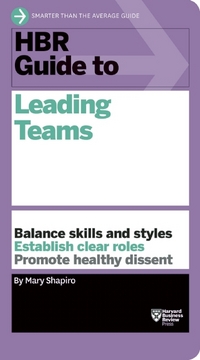 Book Cover for HBR Guide to Leading Teams by Mary Shapiro
