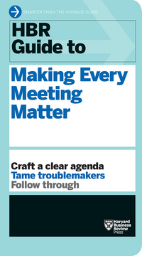 Book Cover for HBR Guide to Making Every Meeting Matter by 