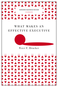 Book Cover for What Makes an Effective Executive by Peter F Drucker