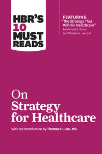 Book Cover for HBR's 10 Must Reads on Strategy for Healthcare by 