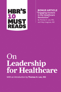 Book Cover for HBR's 10 Must Reads on Leadership for Healthcare by 