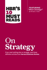 Book Cover for HBR's 10 Must Reads on Strategy (Including Featured Article 