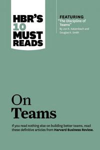 Book Cover for HBR's 10 Must Reads on Teams (With Featured Article 