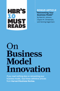 Book Cover for HBR's 10 Must Reads on Business Model Innovation (With Featured Article 