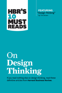 Book Cover for HBR's 10 Must Reads on Design Thinking (With Featured Article 
