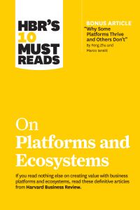 Book Cover for HBR's 10 Must Reads on Platforms and Ecosystems (With Bonus Article by 
