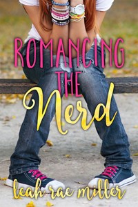 Book Cover for Romancing the Nerd by Leah Rae Miller