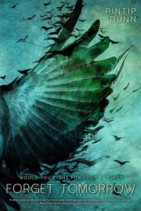 Book Cover for Forget Tomorrow by Pintip Dunn
