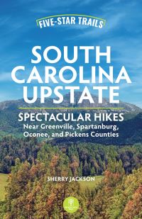Book Cover for Five Star Trails South Carolina Upstate by Sherry Jackson