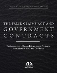 Book Cover for The False Claims Act and Government Contracts by American Bar Association