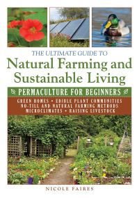 Book Cover for The Ultimate Guide to Natural Farming and Sustainable Living by Nicole Faires