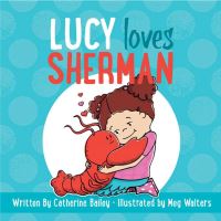 Book Cover for Lucy Loves Sherman by Catherine Bailey
