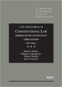 Book Cover for Cases and Materials on Constitutional Law, Themes for the Constitution's Third Century by Daniel Farber, William Eskridge, Phillip Frickey, Jane Schacter