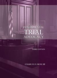Book Cover for Fundamental Trial Advocacy by Charles H. Rose