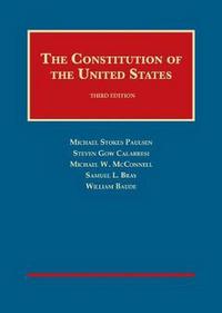 Book Cover for The Constitution of the United States by Michael Stokes Paulsen, Steven G Calabresi, Michael W McConnell, Samuel L Bray, William Baude