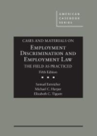Book Cover for Cases and Materials on Employment Discrimination and Employment Law by Samuel Estreicher, Michael C. Harper, Elizabeth C. Tippett