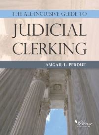 Book Cover for The All-Inclusive Guide to Judicial Clerking by Abigail Perdue
