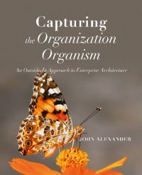Book Cover for Capturing the Organization Organism by John Alexander