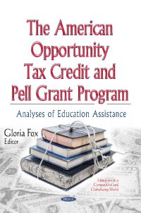 Book Cover for The American Opportunity Tax Credit and Pell Grant Program by Gloria Fox
