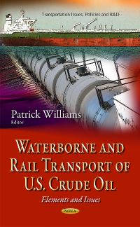 Book Cover for Waterborne and Rail Transport of U.S. Crude Oil by Patrick G Williams