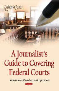 Book Cover for A Journalist's Guide to Covering Federal Courts by Lilliana Jones