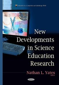 Book Cover for New Developments in Science Education Research by Nathan L. Yates