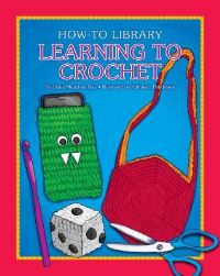 Book Cover for Learning to Crochet by Dana Meachen Rau