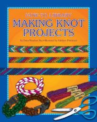 Book Cover for Making Knot Projects by Dana Meachen Rau