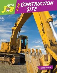 Book Cover for Get a Job at the Construction Site by Emma E Haldy