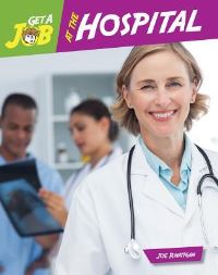 Book Cover for Get a Job at the Hospital by Wiley Blevins