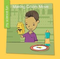 Book Cover for Making Colors Move by Brooke Rowe