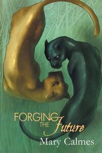Book Cover for Forging the Future Volume 5 by Mary Calmes