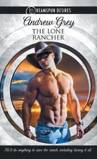 Book Cover for The Lone Rancher by Andrew Grey, Copyright Paperback Collection Library of Congress
