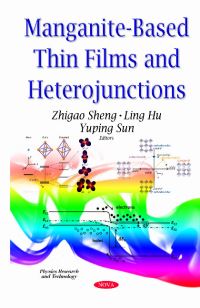Book Cover for Manganite-Based Thin Films and Heterojunctions by Zhigao Sheng, Ling Hu, Yuping Sun