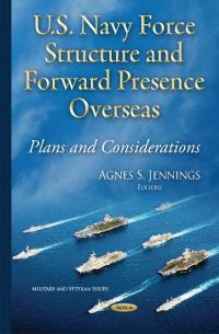 Book Cover for U.S. Navy Force Structure and Forward Presence Overseas by Agnes S. Jennings