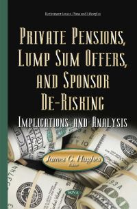 Book Cover for Private Pensions, Lump Sum Offers, and Sponsor De-Risking by James G. Hughes