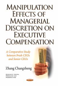 Book Cover for Manipulation Effects of Managerial Discretion on Executive Compensation by Changzheng Zhang
