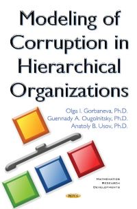 Book Cover for Modeling of Corruption in Hierarchical Organizations by Olga I Gorbaneva, Guennady Ougolnitsky, Anatoly B Usov
