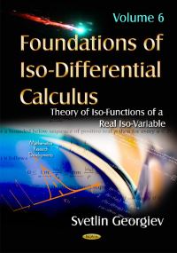 Book Cover for Foundations of Iso-Differential Calculus. Volume 6 Theory of Iso-Functions of a Real Iso-Variable by Svetlin Georgiev