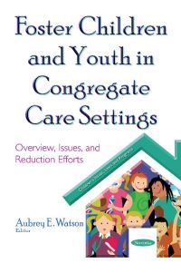 Book Cover for Foster Children and Youth in Congregate Care Settings by Aubrey E Watson