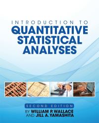 Book Cover for Introduction to Quantitative Statistical Analyses by William P Wallace, Jill A Yamashita