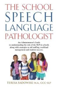 Book Cover for The School Speech Language Pathologist by CCCSlp Teresa Sadowski M a